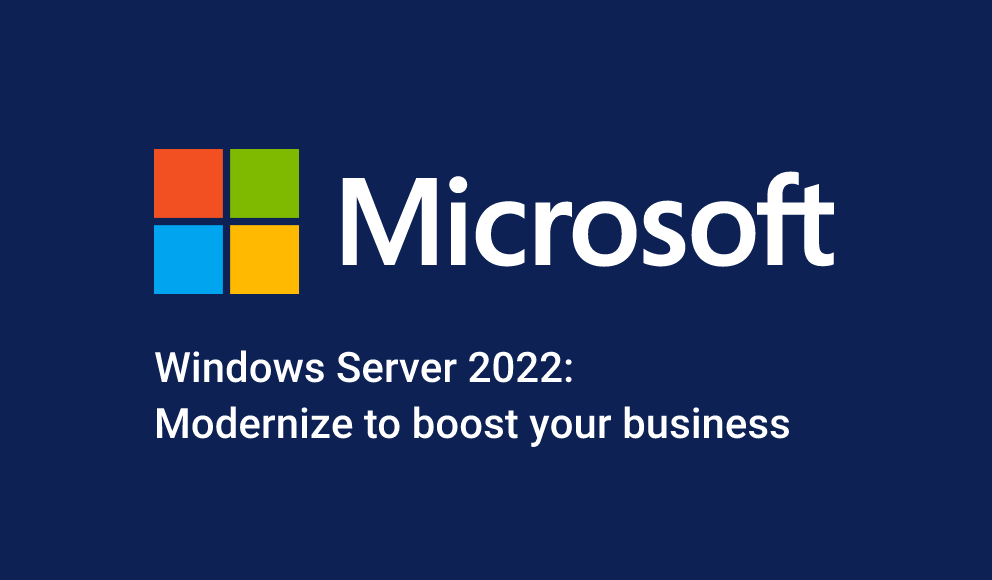 Windows Server 2022: Modernize to boost your business